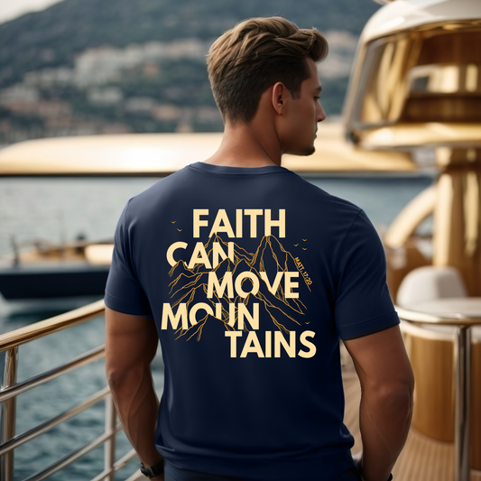 Faith Can Move Mountains- Shirt