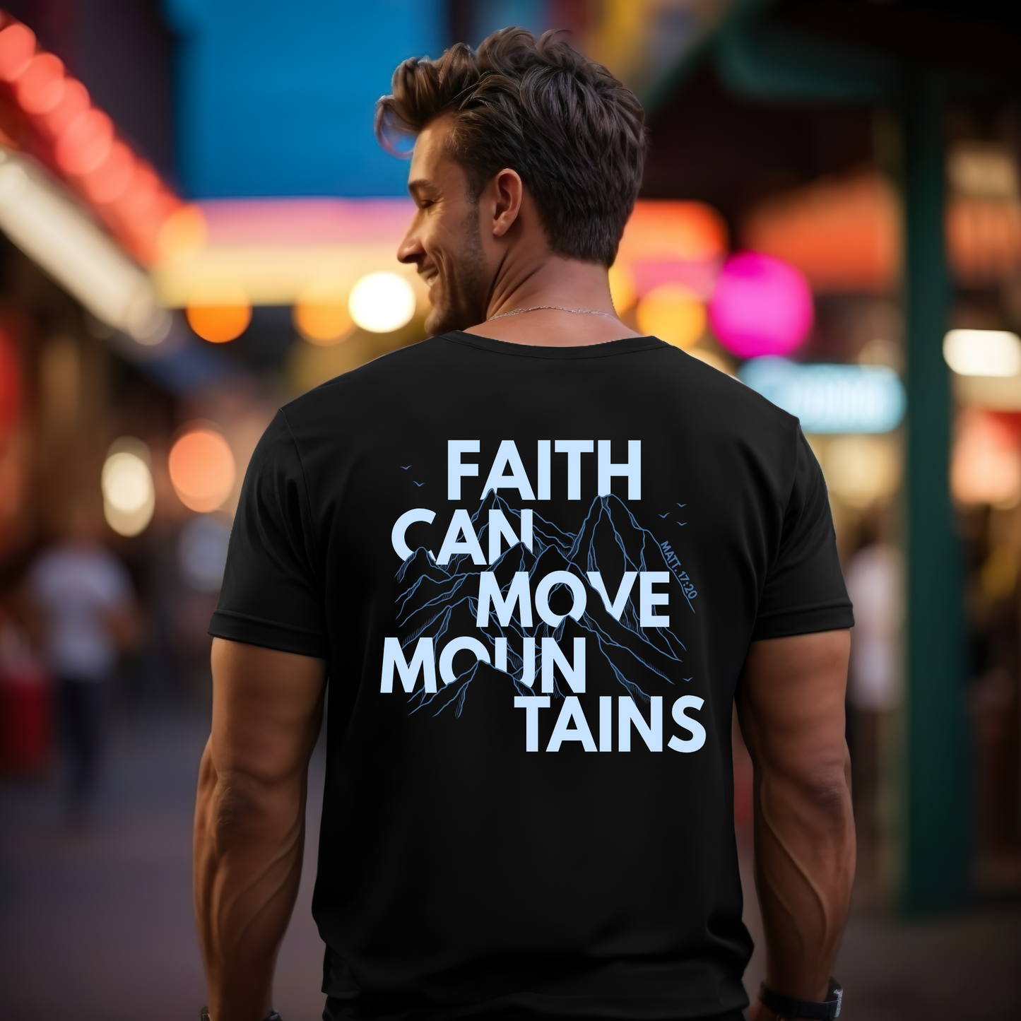 Faith Can Move Mountains- Shirt