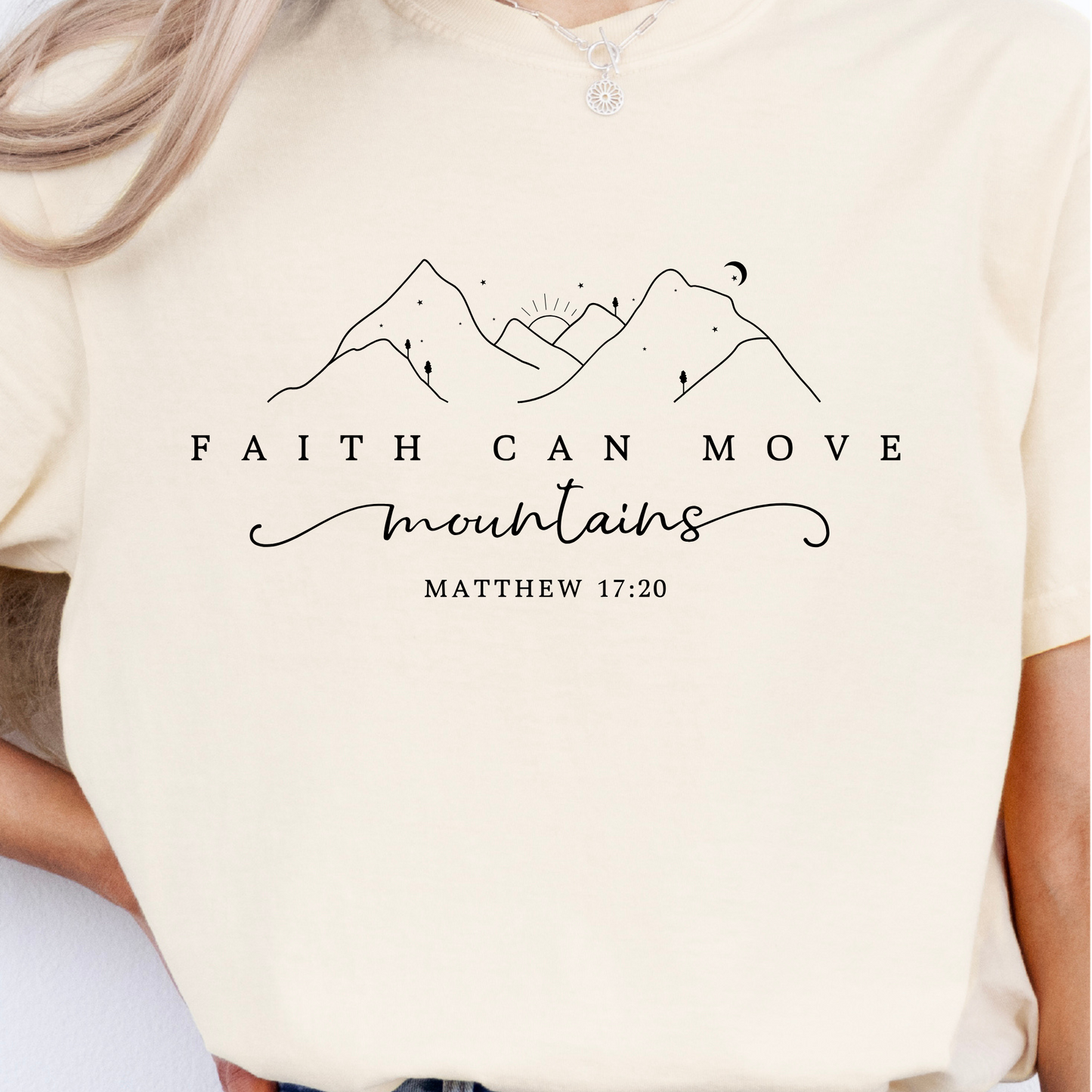 Faith Can Move Mountains- Women's Shirt