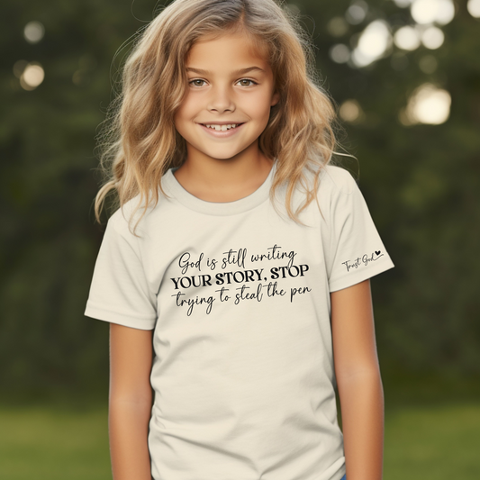 God Is Still Writing Your Story- Kid's Shirt